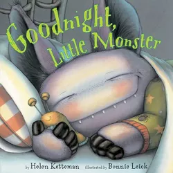 Goodnight, Little Monster - by  Helen Ketteman (Hardcover)