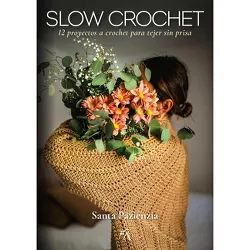Slow Crochet - by  Estefania Gonzalez Vazquez (Paperback)