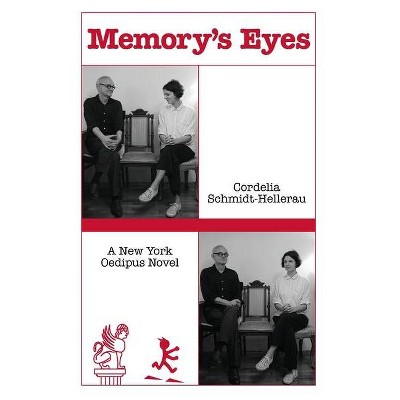 Memory's Eyes - by  Cordelia Schmidt-Hellerau (Paperback)