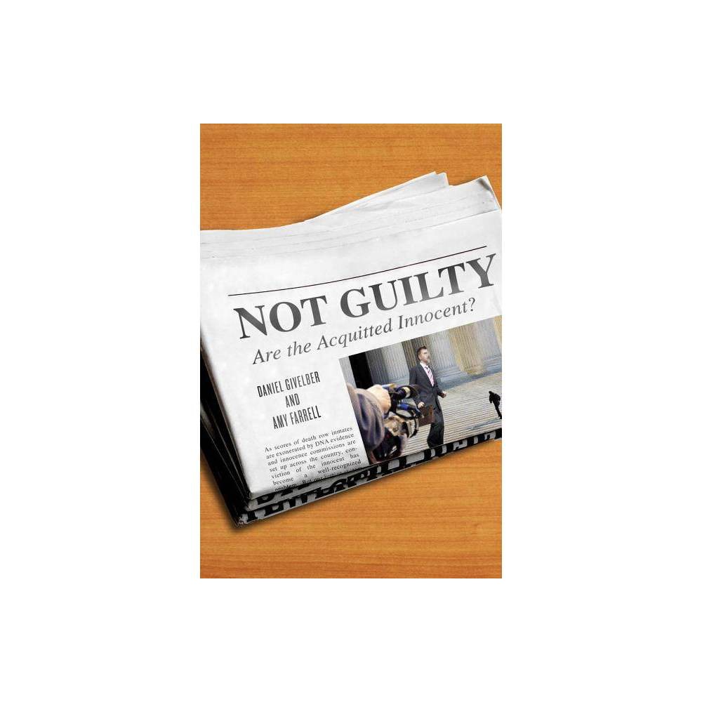 ISBN 9780814732175 product image for Not Guilty - by Daniel Givelber & Amy Farrell (Hardcover) | upcitemdb.com