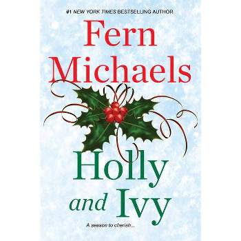 Holly and Ivy - by Fern Michaels (Paperback)