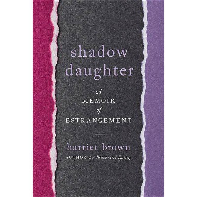 Shadow Daughter - by  Harriet Brown (Hardcover)