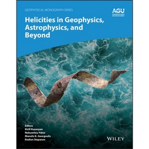 Helicities in Geophysics, Astrophysics, and Beyond - (Geophysical Monograph) (Hardcover) - 1 of 1