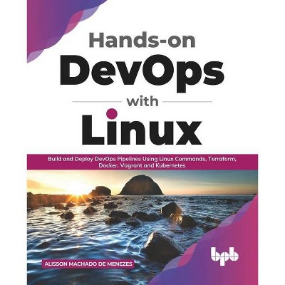 Hands-on DevOps with Linux - by  Alisson Machado de Menezes (Paperback)