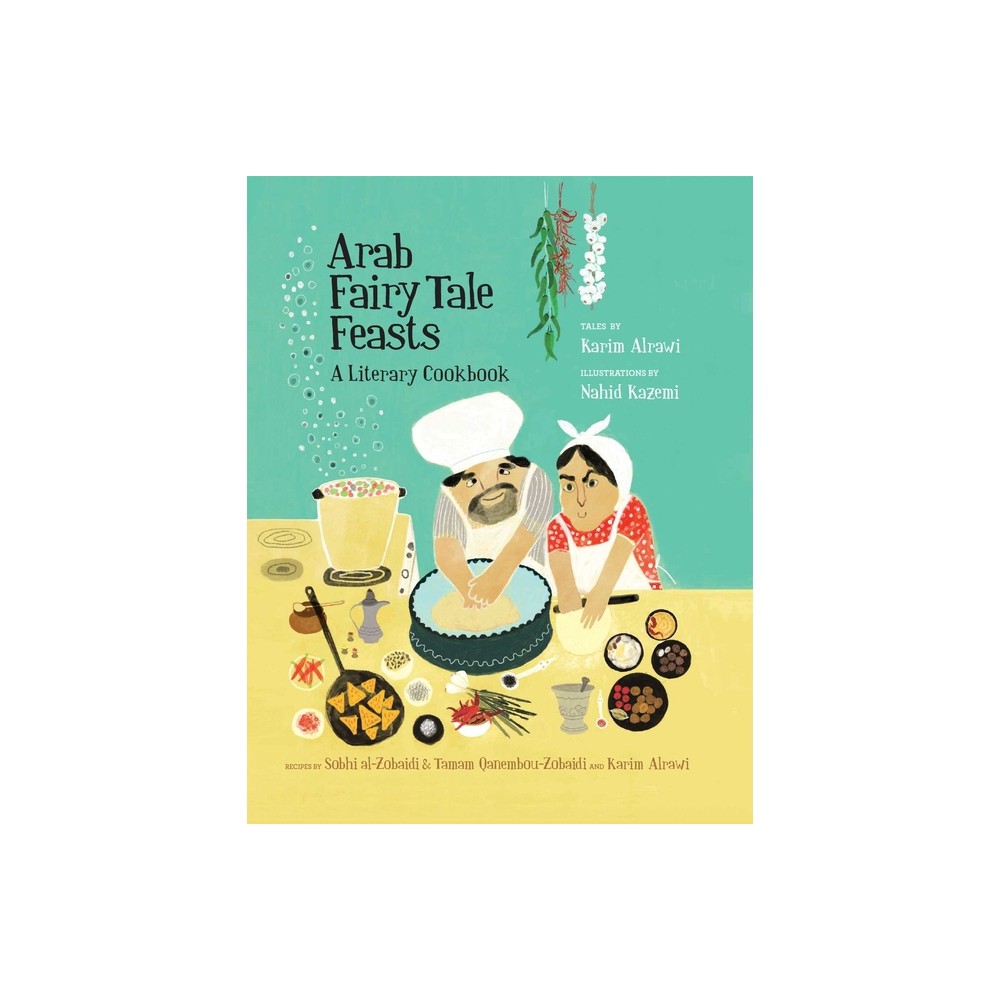 Arab Fairy Tale Feasts - by Karim Alrawi (Paperback)