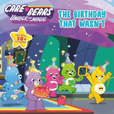 The Birthday That Wasn't - (Care Bears: Unlock the Magic) by  Brooke Vitale (Paperback)