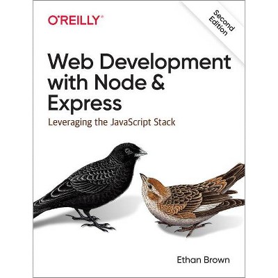 Web Development with Node and Express - 2nd Edition by  Ethan Brown (Paperback)