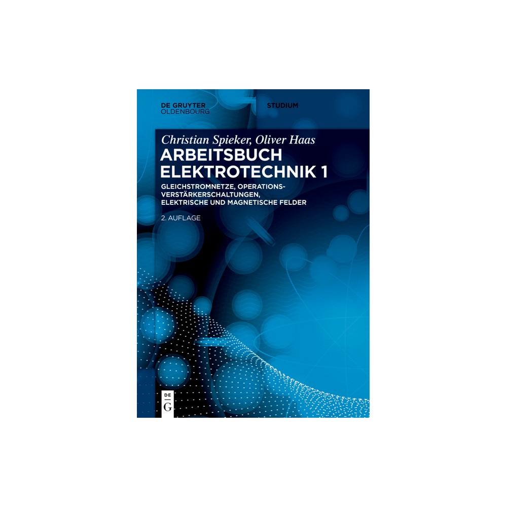 Gleichstromnetze, Operationsverstärkerschaltungen, elektrische und magnetische Felder - (De Gruyter Studium) 2nd Edition (Paperback)