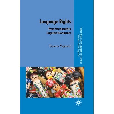 Language Rights - (Palgrave Studies in Minority Languages and Communities) by  V Pupavac (Paperback)