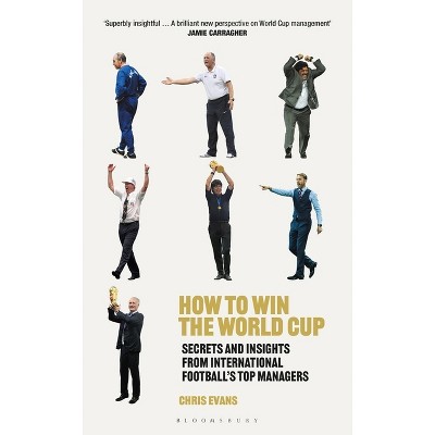 How to Win the World Cup - by  Chris Evans (Paperback)