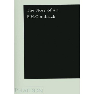  The Story of Art - by  E H Gombrich (Paperback) 