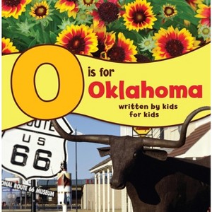 O Is for Oklahoma - (See-My-State Alphabet Book) by  Boys And Girls Club of Oklahoma County (Paperback) - 1 of 1