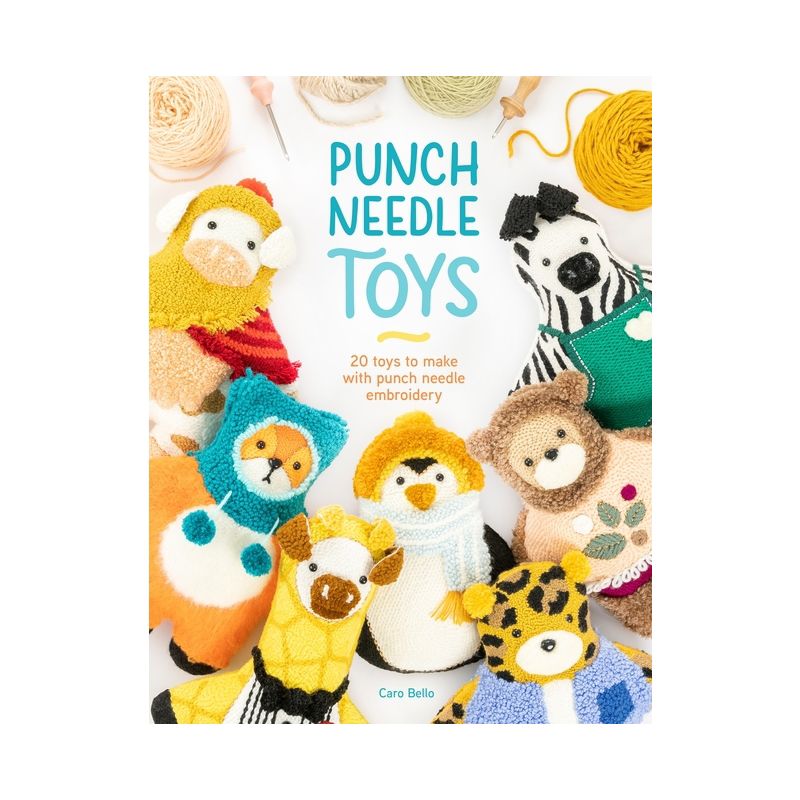 Punch Needle Toys - by  Caro Bello (Paperback), 1 of 2