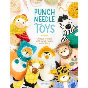 Punch Needle Toys - by  Caro Bello (Paperback)