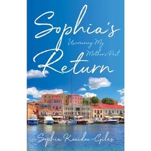 Sophia's Return - by  Sophia Kouidou-Giles (Paperback) - 1 of 1