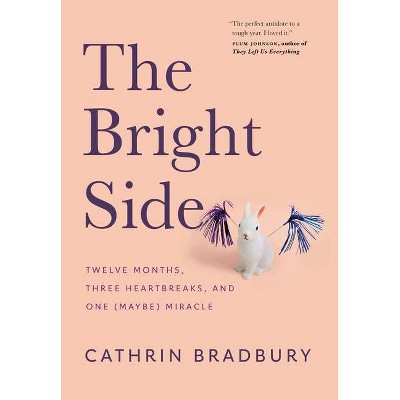 The Bright Side - by  Cathrin Bradbury (Paperback)