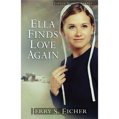 Ella Finds Love Again - (Little Valley) by  Jerry S Eicher (Paperback)