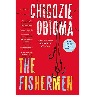 The Fishermen - by  Chigozie Obioma (Paperback)