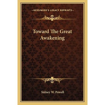 Toward The Great Awakening - by  Sidney W Powell (Paperback)