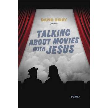 Talking about Movies with Jesus - (Southern Messenger Poets) by David Kirby