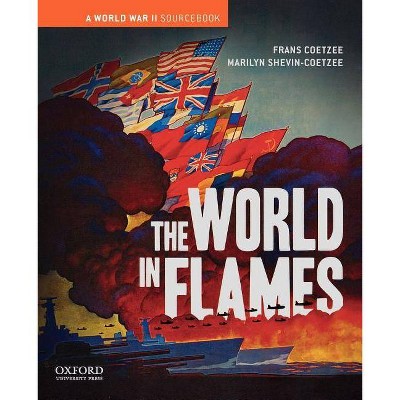 The World in Flames - by  Frans Coetzee & Marilyn Shevin-Coetzee (Paperback)