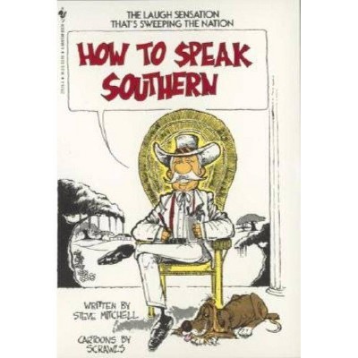 How to Speak Southern - by  Steve Mitchell (Paperback)