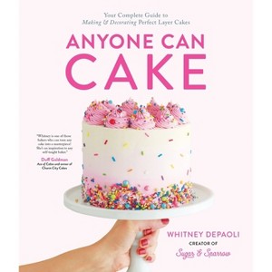 Anyone Can Cake - by  Whitney Depaoli (Paperback) - 1 of 1