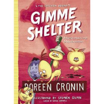 Gimme Shelter - (Chicken Squad) by  Doreen Cronin (Paperback)
