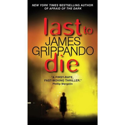 Last to Die - (Jack Swyteck) by  James Grippando (Paperback)