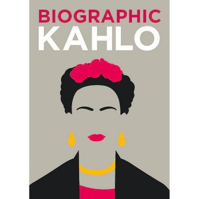 Biographic Kahlo - by  Sophie Collins (Hardcover)