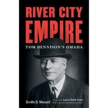 River City Empire - by  Orville D Menard (Paperback)
