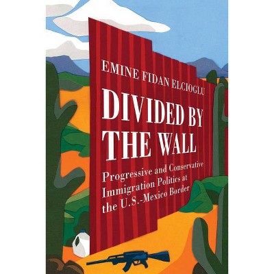 Divided by the Wall - by  Emine Fidan Elcioglu (Paperback)