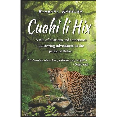 Cuahi li Hix - by  Barbara Wheeler (Paperback)