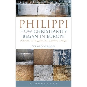 Philippi: How Christianity Began in Europe - by  Eduard Verhoef (Paperback) - 1 of 1