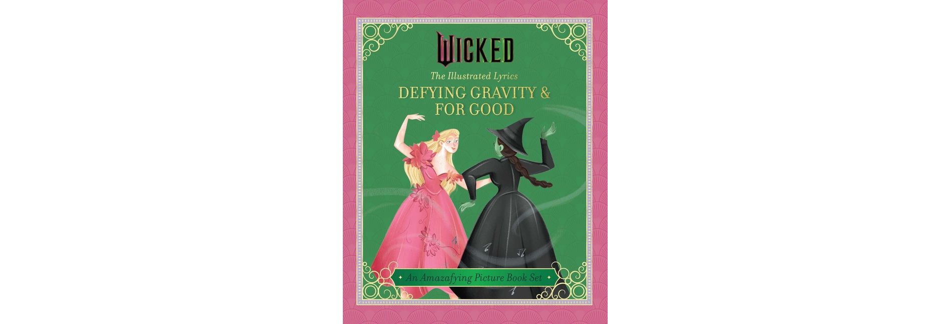 Wicked: The Illustrated Lyrics - (Hardcover)