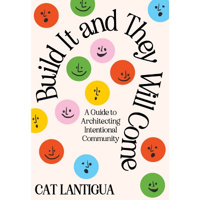 Build It and They Will Come - by  Cat Lantigua (Paperback)