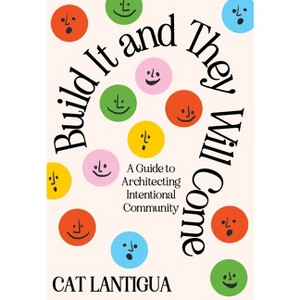 Build It and They Will Come - by  Cat Lantigua (Paperback) - 1 of 1