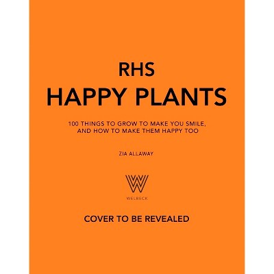 Rhs Happy Plants - by  Zia Allaway (Hardcover)