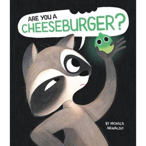 Are You a Cheeseburger? - by  Monica Arnaldo (Hardcover) - 1 of 1