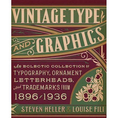 Vintage Type and Graphics - by  Steven Heller & Louise Fili (Mixed Media Product)