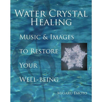 Water Crystal Healing - by  Masaru Emoto (Mixed Media Product)