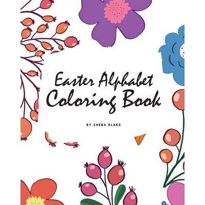 Easter Alphabet Coloring Book for Children (8x10 Coloring Book / Activity Book) - by  Sheba Blake (Paperback)