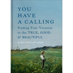 You Have a Calling - by  Karen Swallow Prior (Hardcover) - 1 of 1