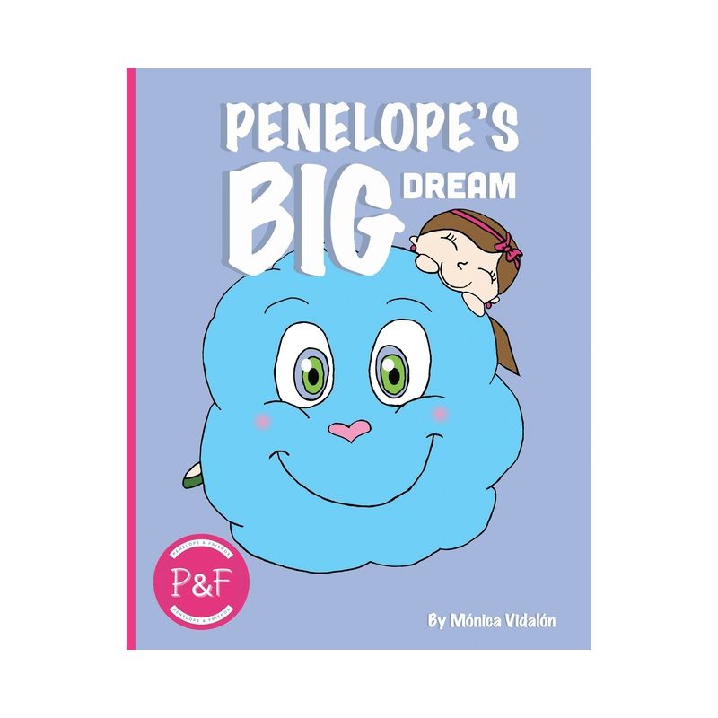 Penelope's Big Dream - (Penelope & Friends) by  Mónica Vidalón (Paperback), 1 of 2