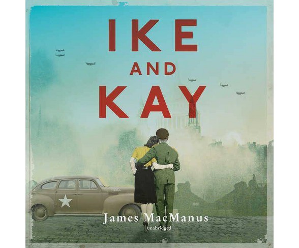 Ike and Kay - by  James MacManus (AudioCD)