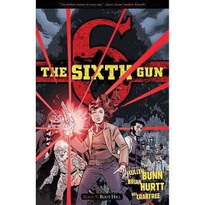 The Sixth Gun Vol. 9, 9 - by  Cullen Bunn (Paperback)