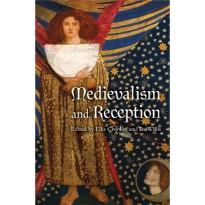 Medievalism and Reception - by  Ellie Crookes & Ika Willis (Hardcover) - 1 of 1