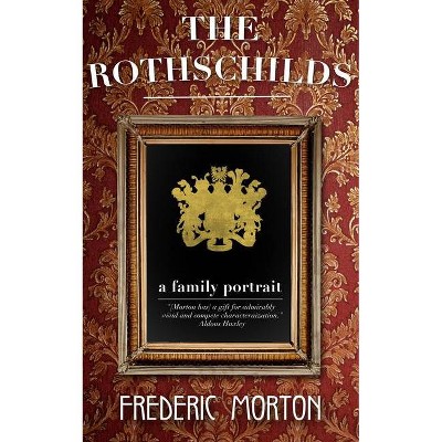 The Rothschilds - by  Frederic Morton (Paperback)