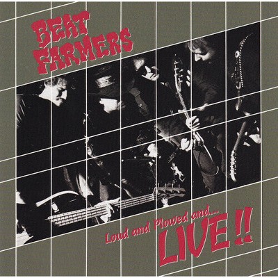 Beat Farmers - Loud, Plowed And ...Live (Vinyl)