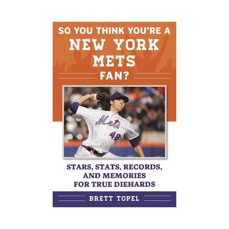 So You Think You're a New York Mets Fan? - (So You Think You're a Team Fan) by  Brett Topel (Paperback), 1 of 2